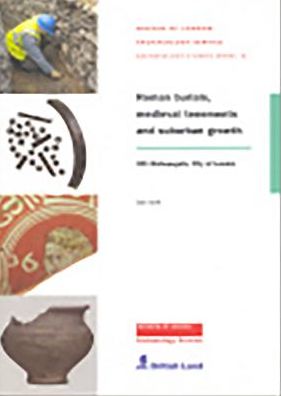 Roman Burials, Medieval Tenements and Suburban Growth: 201 Bishopsgate, City of London (MoLAS Archaeology Studies Series #10)