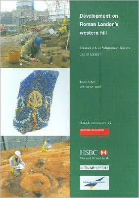 Development on Roman London's Western Hill: Excavations at Paternoster Square, City of London