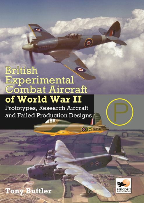 British Experimental Combat Aircraft of WWII: Prototypes, Research Aircraft, & Failed Production Designs