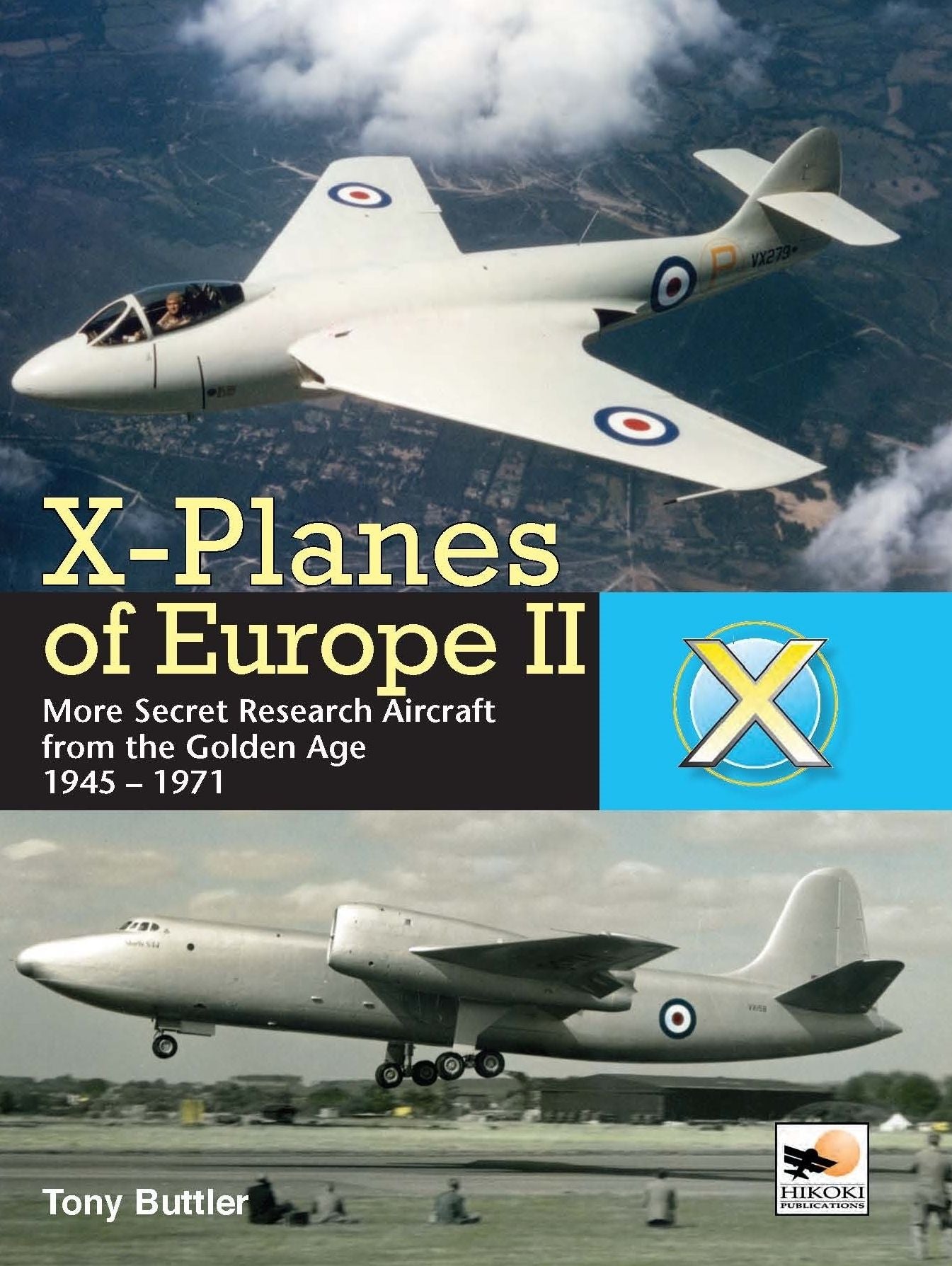 X-Planes of Europe II : Military Prototype Aircraft from the Golden Age 1945-1974