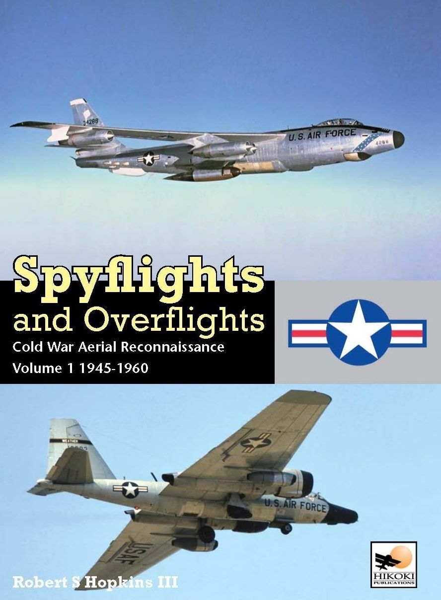 Spyflights and Overflights: Us Strategic Aerial Reconnaissance 1945-1960