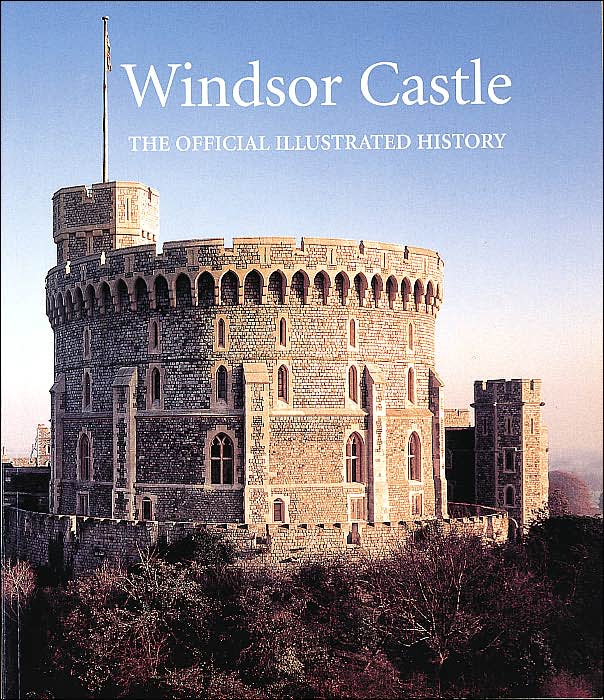 Windsor Castle: The Official Illustrated History