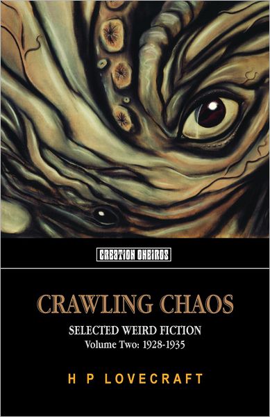 Crawling Chaos, Volume Two: Selected Weird Fiction 1928-1935