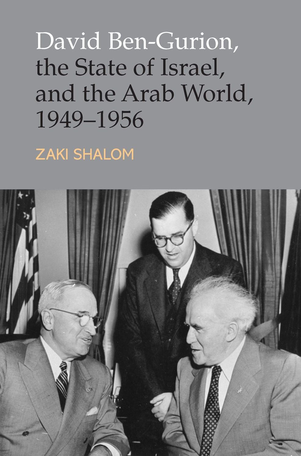 David Ben-Gurion, the State of Israel, and the Arab World 1949-1956