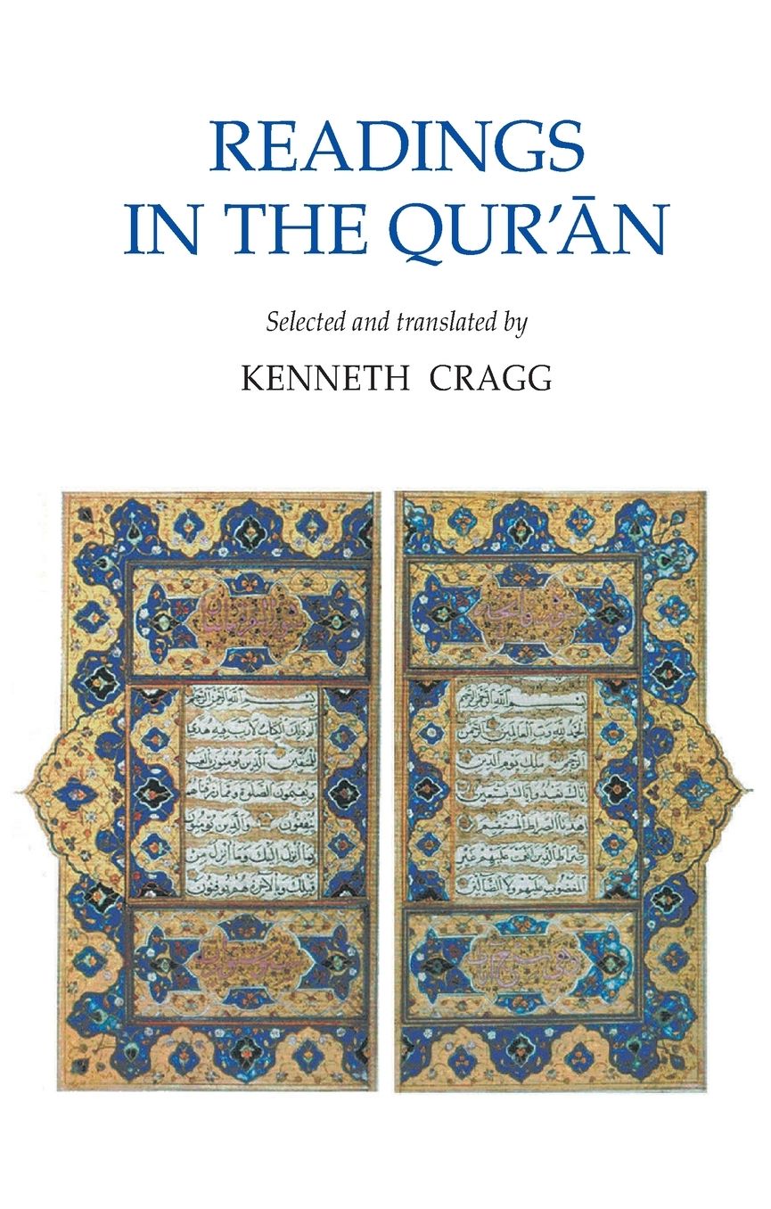 Readings in the Qur'an: Selected and Translated by Kenneth Cragg
