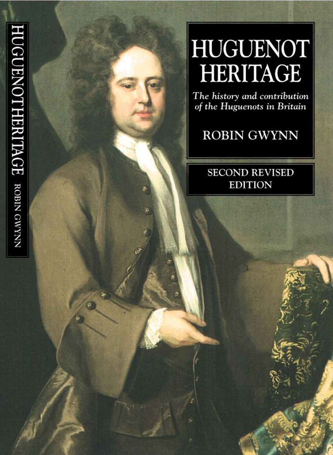 Huguenot Heritage: The History and Contribution of the Huguenots in Britain (Second Revised Edition)