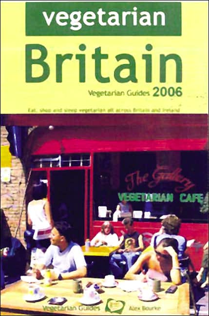 Vegetarian London 2006: The Complete Insider Guide to the Best Veggie Food in London