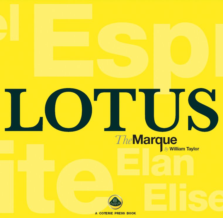 Lotus The Marque: The complete history of Lotus cars