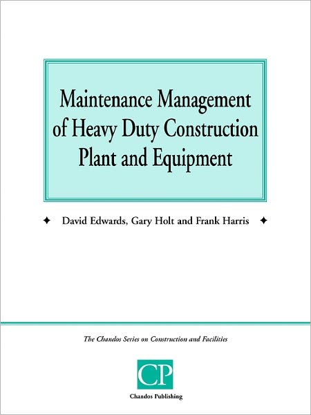 Maintenance Management Of Heavy Duty Construction Plant And Equipment