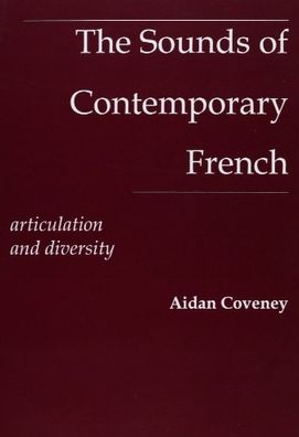 The Sounds of Contemporary French: Articulation and diversity