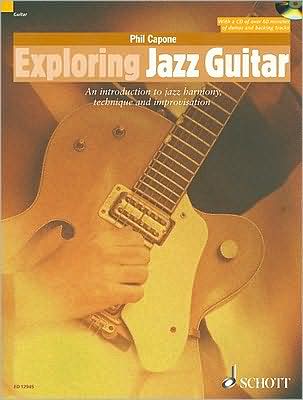 Exploring Jazz Guitar: An Introduction to Jazz Harmony, Technique and Improvisation