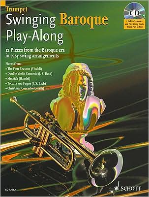 Swinging Baroque Play-Along: 12 Pieces from the Baroque Era in Easy Swing Arrangements - Trumpet Book/CD Pack