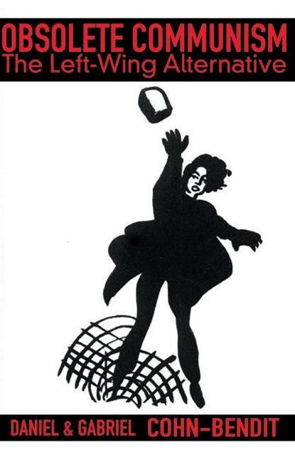 Obsolete Communism: The Left Wing Alternative