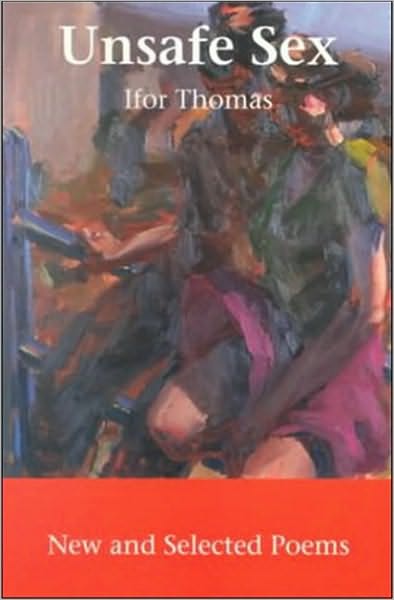 Unsafe Sex: New and Selected Poems