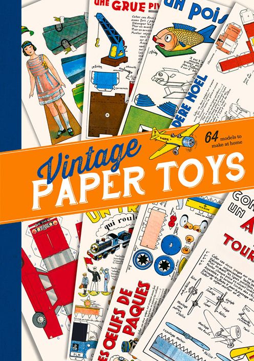 Vintage Paper Toys : 64 French Models to Make at Home