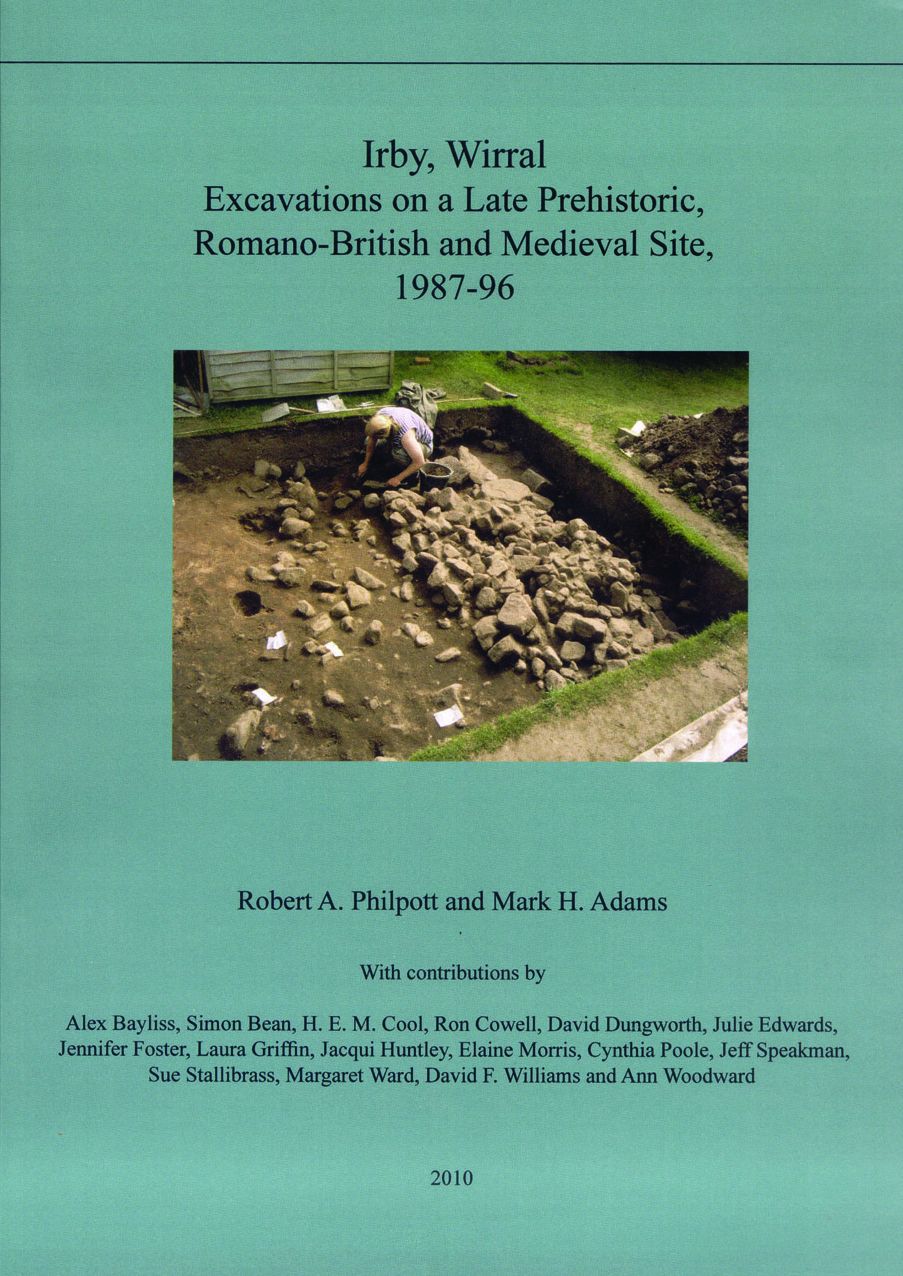 Irby, Wirral: Excavations on a Late Prehistoric, Romano-British and Medieval Site, 1987-96