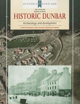 Historic Dunbar: Archaeology and Development