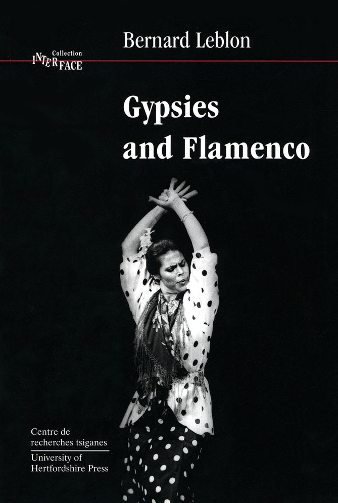 Gypsies and Flamenco: The Emergence of the Art of Flamenco in Andalusia, Interface Collection Volume 6
