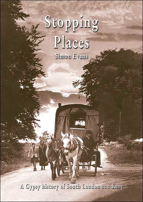 Stopping Places: A Gypsy History of Kent and South London