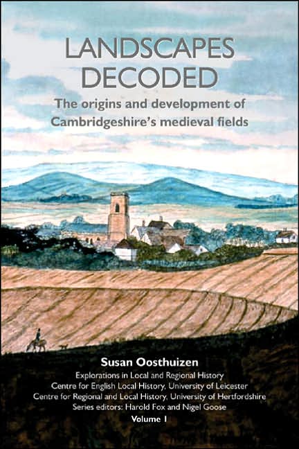 Landscapes Decoded: The Origins and Development of Cambridgeshire's Medieval Fields