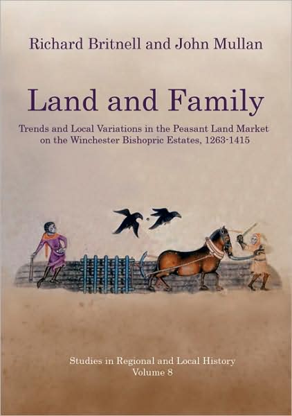 Land and Family: Trends and Local Variations in the Peasant Land Market on the Winchester Bishopric Estates, 1263-1415