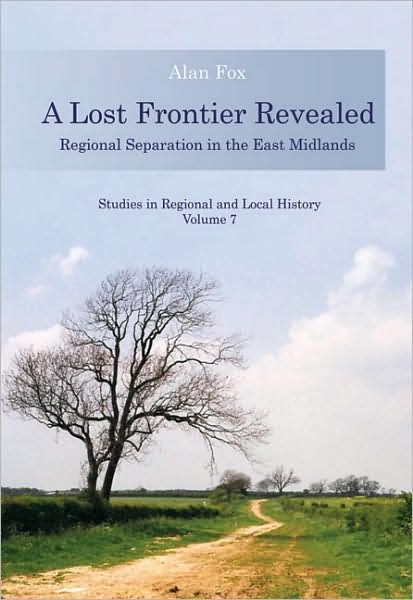 A Lost Frontier Revealed: Regional Separation in the East Midlands