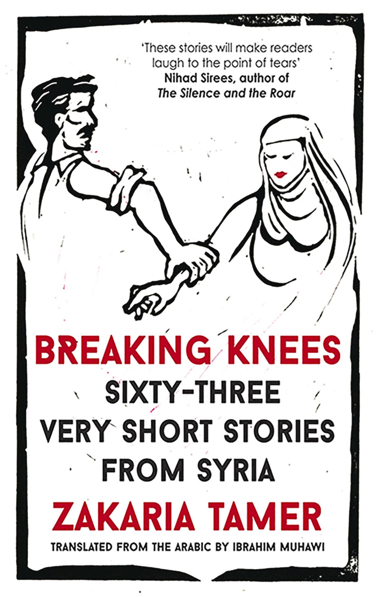 Breaking Knees: Sixty-three Very Short Stories from Syria