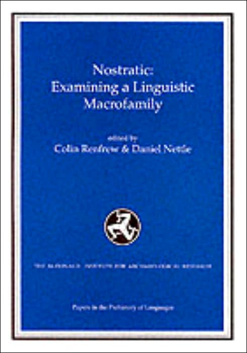 Nostratic: Examining a Linguistic Macrofamily