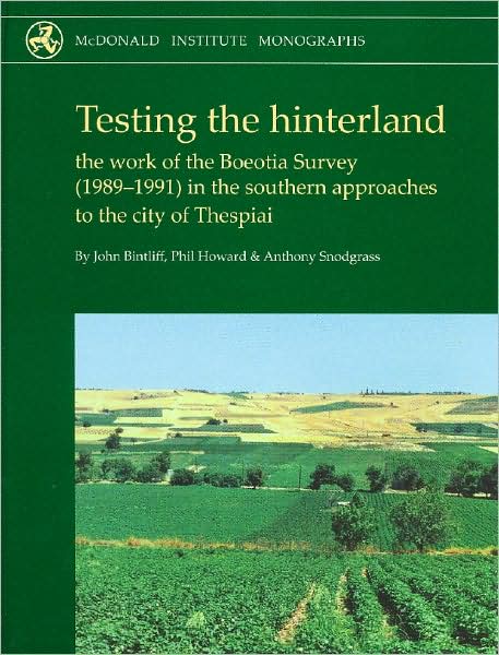 Testing the Hinterland: The Work of the Boeotia Survey (1989-1991) in the Southern Approaches to the City of Thespiai [With CDROM]