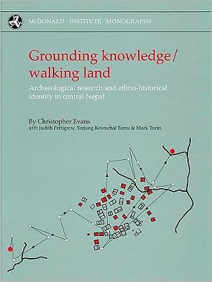 Grounding Knowledge/Walking Land: Archaeological Research and Ethno-historical Identity in Central Nepal