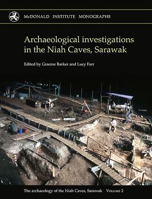 Archaeology of the Niah Caves: The archaeology of the Niah Caves, Sarawak. Volume II