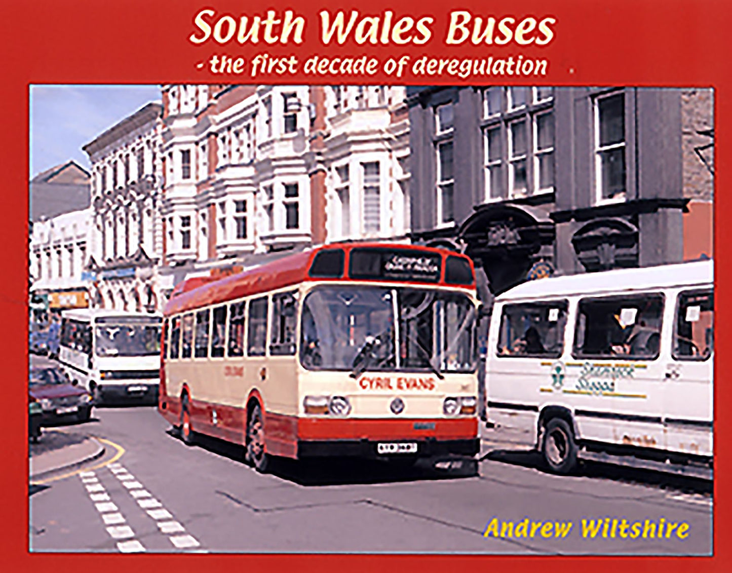 South Wales Buses - The First Decade of Deregulation