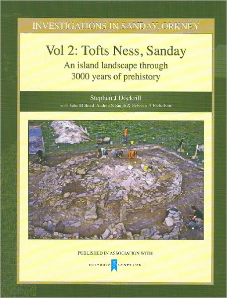 Investigations in Sanday, Orkney Vol 2: Tofts Ness, Sandnay - An Island Landscape Through 3000 Years of Prehistory