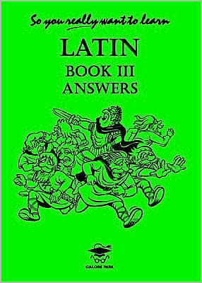 So You Really Want to Learn Latin Book III Answer Bookanswer Book Book III