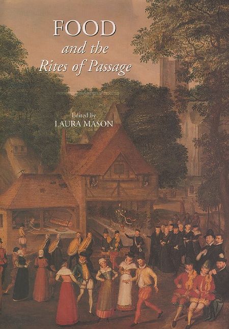 Food and the Rites of Passage: Proceedings of the Leeds Symposium on Food History 1999