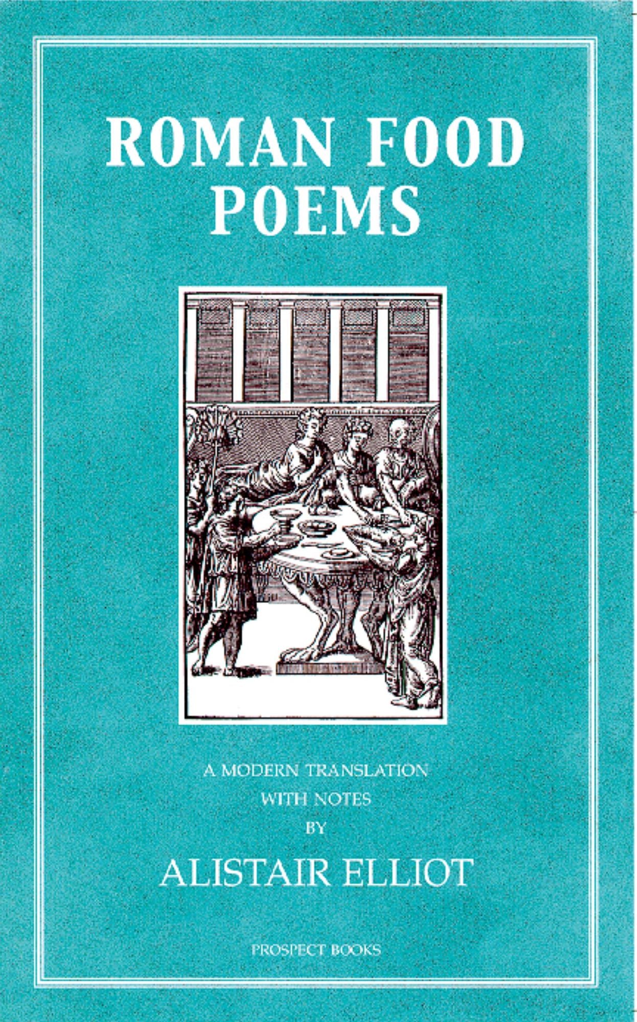 Roman Food Poems: A Modern Translation