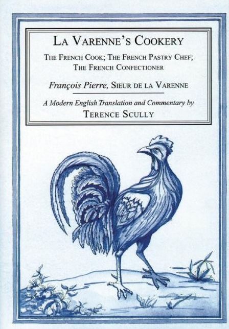 La Varenne Cookery: The French Cook - The French Pastry Chef - The French Confectioner