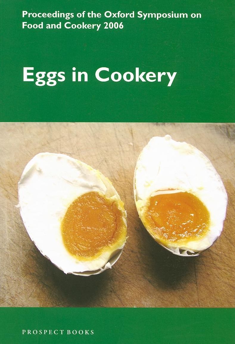 Eggs in Cookery: Proceedings of the Oxford Symposium on Food and Cookery 2006