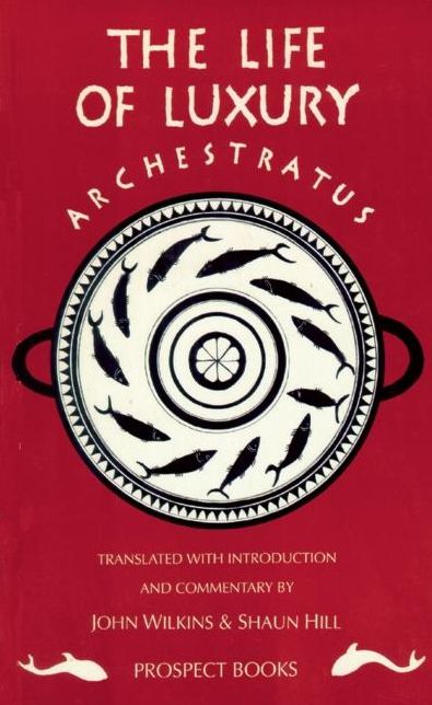 Archestratus Fragments from the Life of Luxury