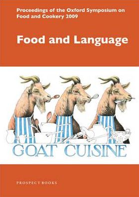 Food and Language: Proceedings of the Oxford Symposium on Food and Cookery 2009