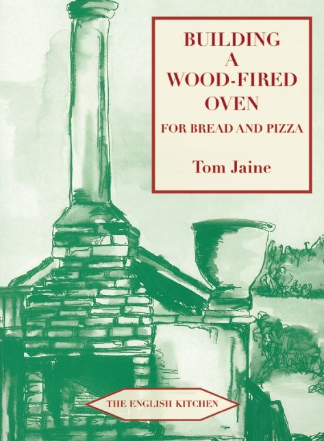 Building a Wood-Fired Oven for Bread and Pizza, 13th Edition