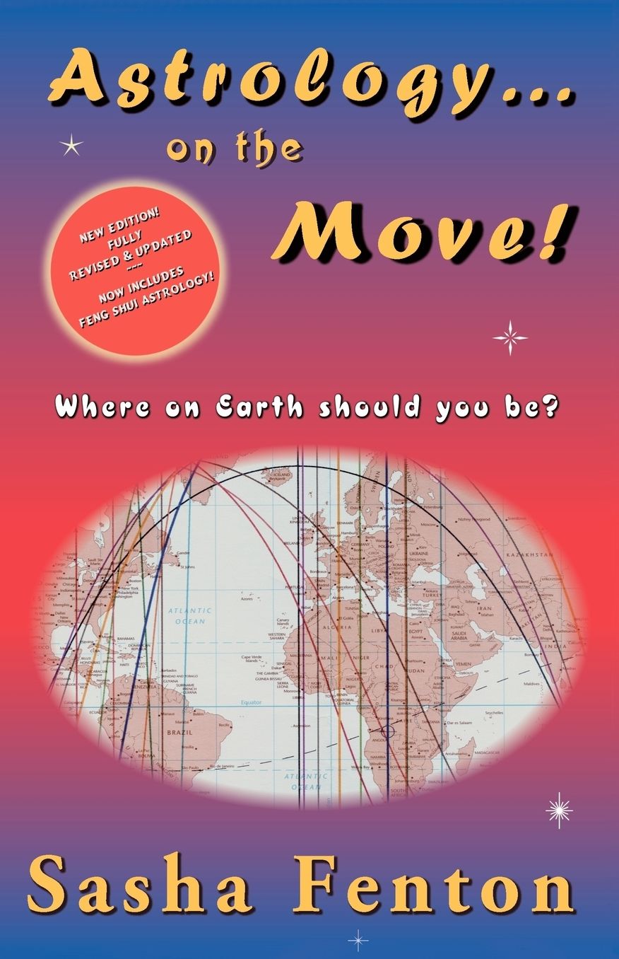 Astrology... on the Move!: Where on Earth Should You Be?