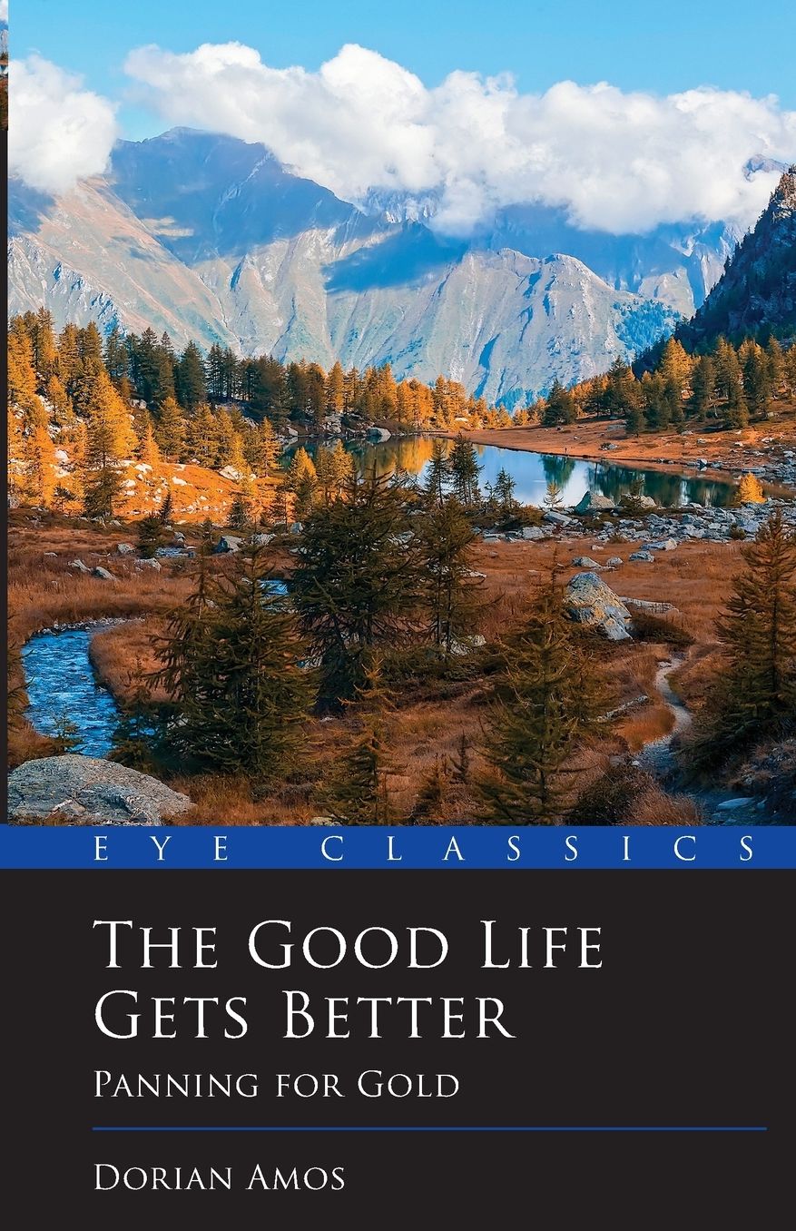 The Good Life Gets Better: Panning for Gold