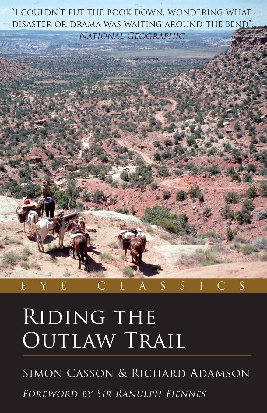 Riding the Outlaw Trail: "I Couldn't Put the Book down, Wondering What Disaster or Drama Was Waiting Around the Bend" National Geographic