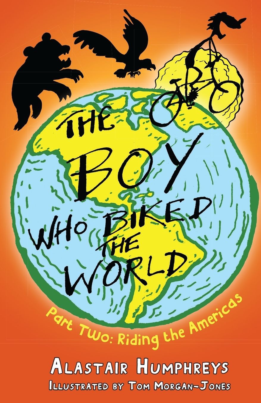 The Boy Who Biked the World: Riding the Americas