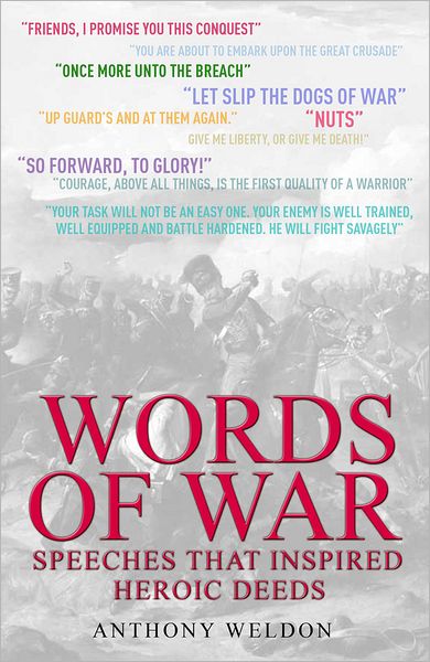 Words of War: Speeches That Inspired Heroic Deeds