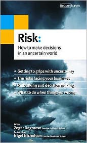 Risk : How to Make Decisions in an Uncertain World