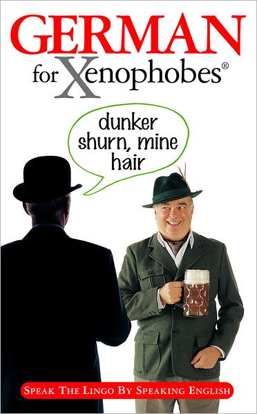 German for Xenophobe's
