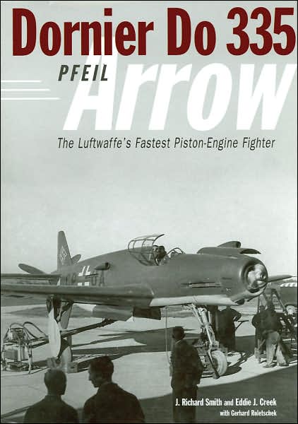 Dornier Do 335 Pfeil Arrow: The Luftwaffe's Fastest Piston-Engine Fighter