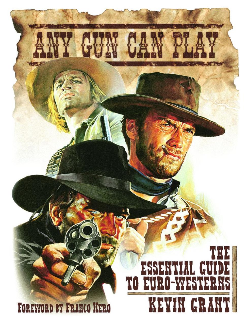 Any Gun Can Play The Essential Guide to Euro-Westerns